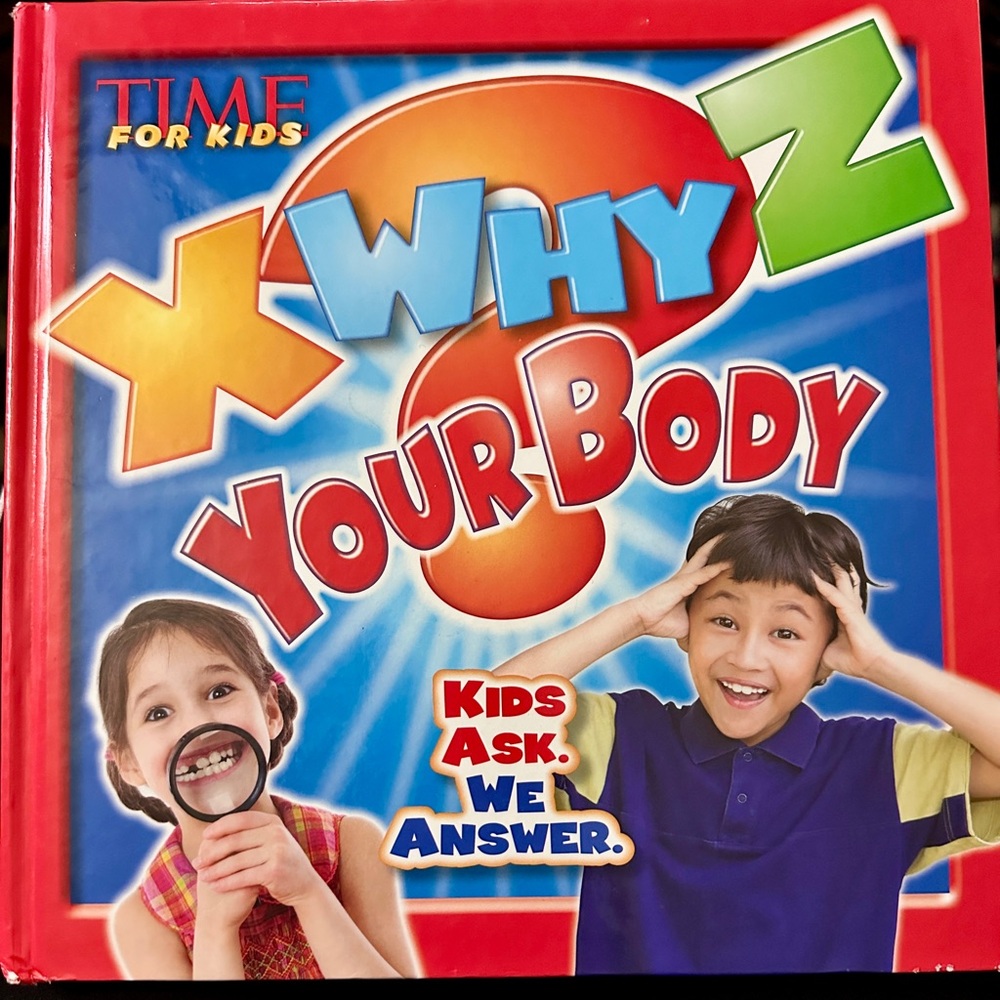 Time For Kids ~X Why Z Your Body. “Kids Ask. We Answer.” Hardcover Book For Kids